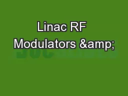 Linac RF Modulators &
