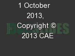 1 October   2013,  Copyright © 2013 CAE
