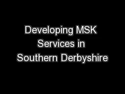 Developing MSK Services in Southern Derbyshire