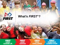 What’s  FIRST   ® ? FIRST