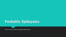 Pediatric Epilepsies This is only for UAMS neurology internal use.