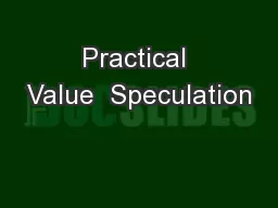 Practical Value  Speculation
