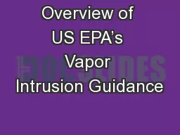 Overview of US EPA’s Vapor Intrusion Guidance