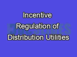 Incentive Regulation of Distribution Utilities