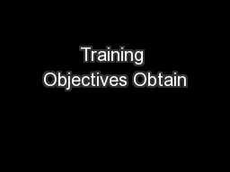 Training Objectives Obtain