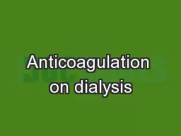 Anticoagulation on dialysis