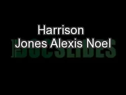 Harrison Jones Alexis Noel