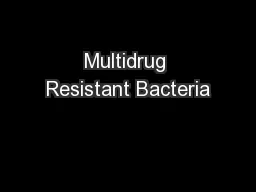 Multidrug Resistant Bacteria