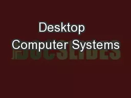 Desktop  Computer Systems