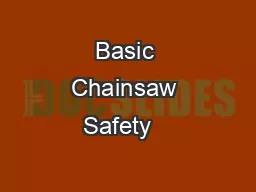 Basic Chainsaw Safety   &