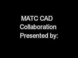 MATC CAD  Collaboration Presented by: