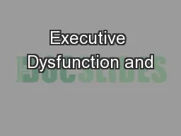 Executive Dysfunction and