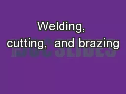 Welding, cutting,  and brazing