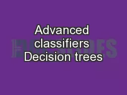 Advanced classifiers Decision trees