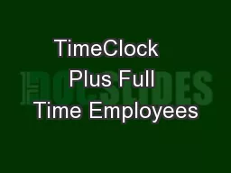 TimeClock   Plus Full Time Employees
