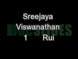 Sreejaya Viswanathan 1       Rui