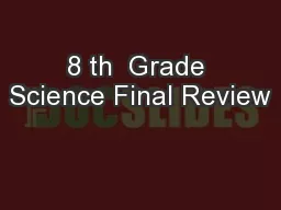 8 th  Grade Science Final Review