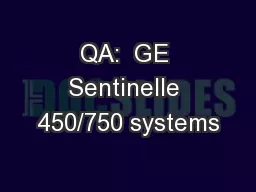 QA:  GE Sentinelle 450/750 systems