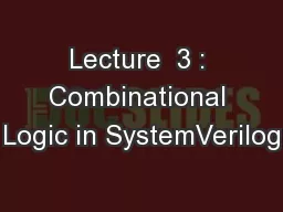Lecture  3 : Combinational Logic in SystemVerilog