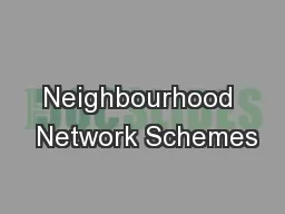Neighbourhood  Network Schemes