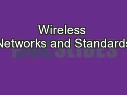 Wireless Networks and Standards