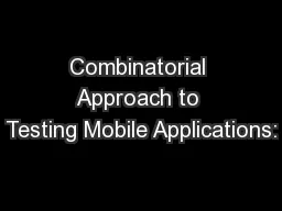 Combinatorial Approach to Testing Mobile Applications: