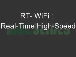 RT- WiFi : Real-Time High-Speed