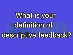 What is your definition of   descriptive feedback?