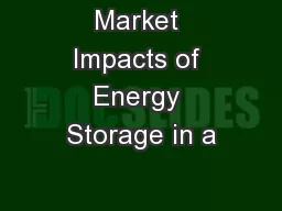Market Impacts of Energy Storage in a