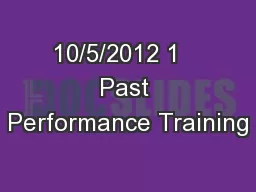 10/5/2012 1   Past Performance Training