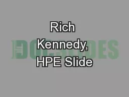 Rich Kennedy, HPE Slide