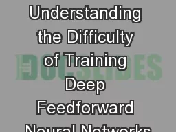 Understanding the Difficulty of Training Deep Feedforward Neural Networks