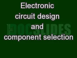 Electronic circuit design and component selection