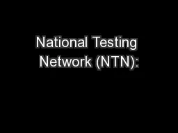 National Testing Network (NTN):