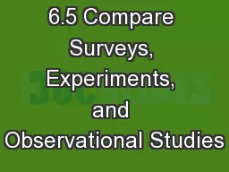 6.5 Compare Surveys, Experiments, and Observational Studies