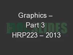 Graphics – Part 3 HRP223 – 2013