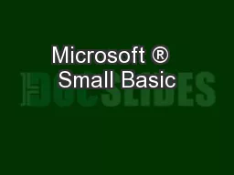 Microsoft ®  Small Basic