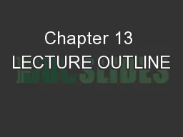 Chapter 13 LECTURE OUTLINE