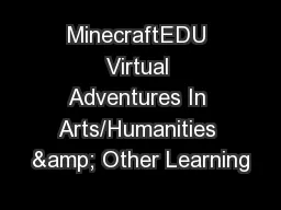 MinecraftEDU Virtual Adventures In Arts/Humanities & Other Learning