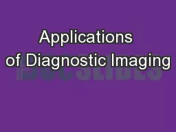 Applications of Diagnostic Imaging