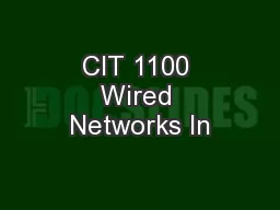 CIT 1100 Wired Networks In