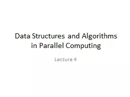 Data Structures and Algorithms in Parallel Computing