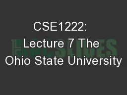 CSE1222:  Lecture 7 The Ohio State University