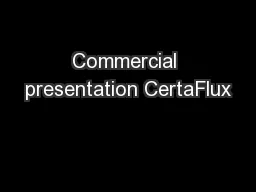 Commercial presentation CertaFlux