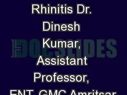 Allergic Rhinitis Dr. Dinesh Kumar, Assistant Professor, ENT, GMC Amritsar