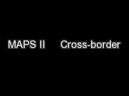 MAPS II     Cross-border