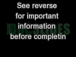 See reverse for important information before completin