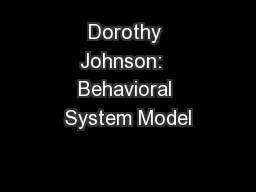 Dorothy Johnson:  Behavioral System Model