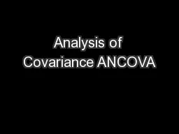 Analysis of Covariance ANCOVA