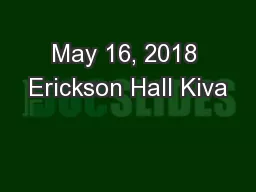 May 16, 2018 Erickson Hall Kiva